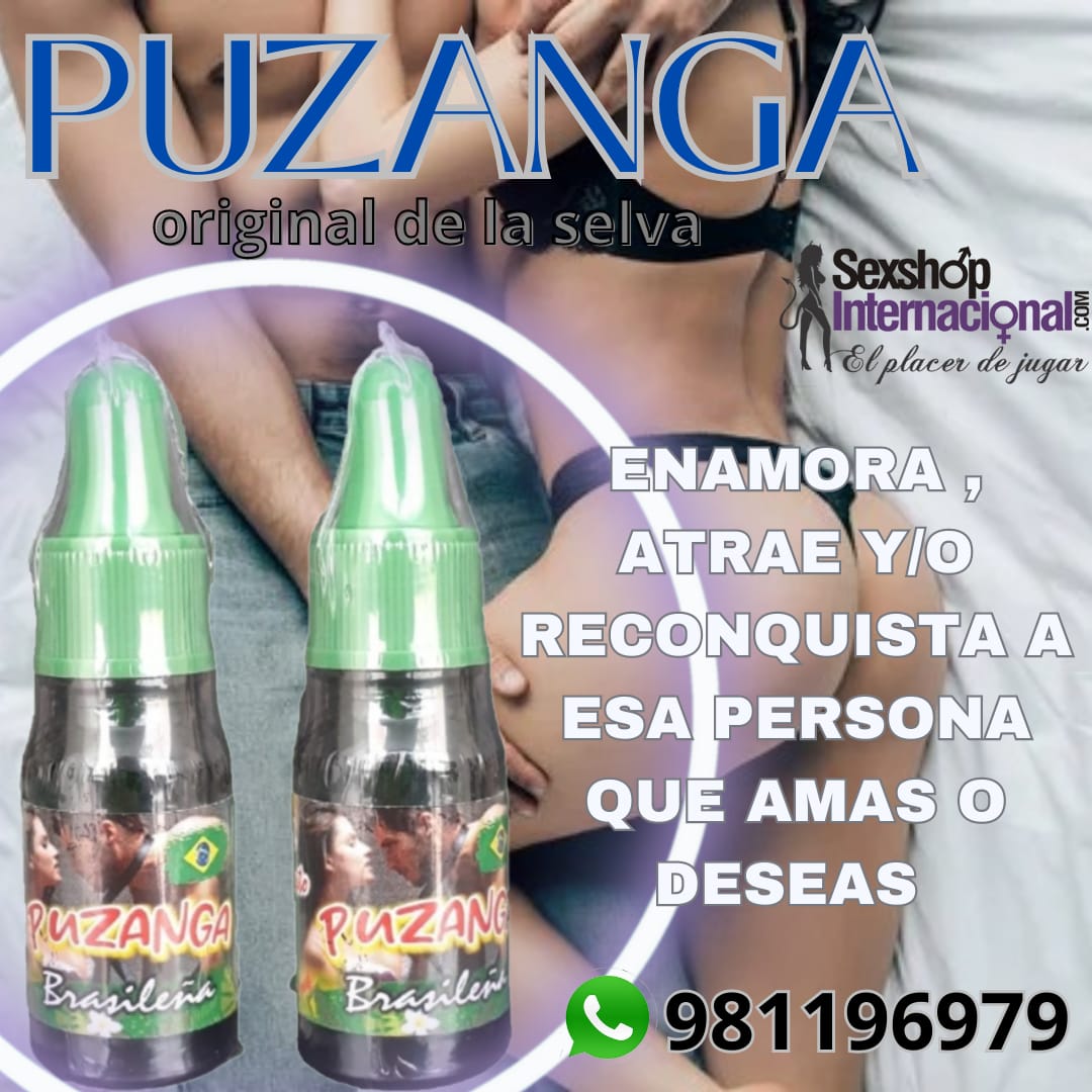 PUZANGA ORIGINAL-DE LA SELVA-AROMA AFRODISIACO SIRVE PARA ATRAER EL VERDADERO AMOR-SEXSHOP LIMA 971890151 